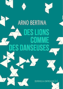 Des lions comme des danseuses [ancienne édition]